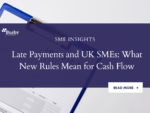 Busby Finance SME Insights blog banner with title: Late Payments and UK SMEs: What New Rules Mean for Cash Flow